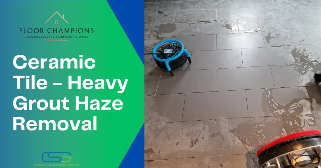 Ceramic tile grout haze removal project - blog feature image